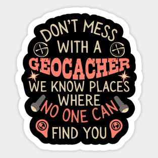 Don't Mess With A Geocacher Sticker